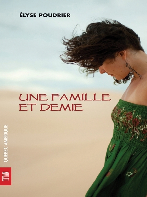 Title details for Une famille et demie by Élyse Poudrier - Available